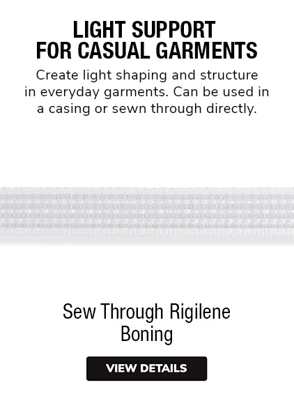Sew Through Rigilene Boning | Light Support For Casual Garments | Create light shaping and structure in everyday garments. Can be used in a casing or sewn through directly. 