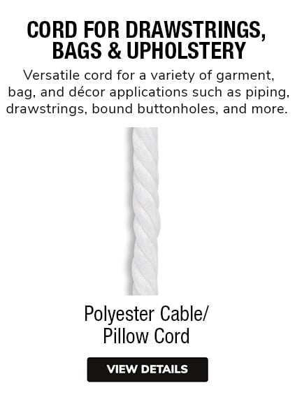 Cord for drawstrings, bags & upholstery | Versatile cord for a variety of garment, bag, and decor applications such as piping, drawstrings, bound buttonholes, and more.