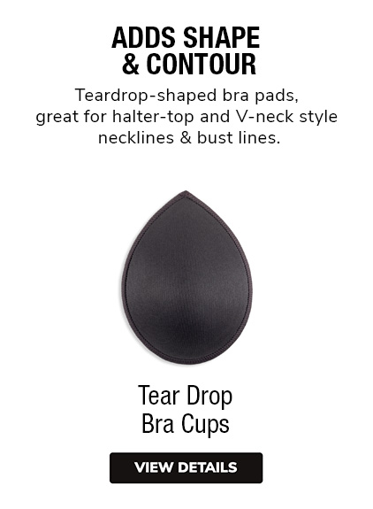 Tear Drop Bra Cups | Teardrop-shaped bra pads, great for halter-top and V-neck style necklines and bust lines.