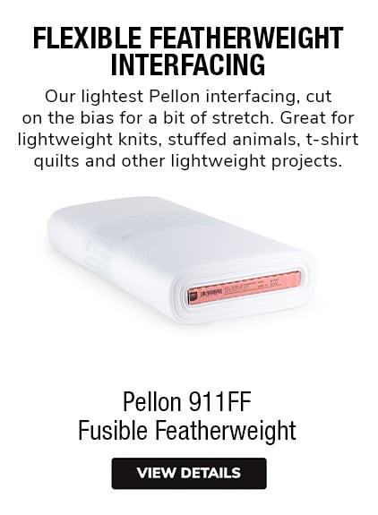 Pellon 911FF Fusible Featherweight  | Our lightest Pellon interfacing, cut on the bias for a bit of stretch. Ideal for adding slight support to lightweight knit fabrics, stuffed animals, t-shirt quilts, and more.