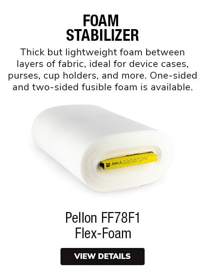 Pellon FF78F1 Flex-Foam | Thick but lightweight foam between layers of fabric that adds shape and lasting body to a project. Choose from one-sided or two-sided fusible foam for devices cases, purses, cup holders, and many more.