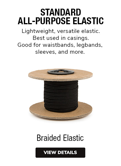 Braided Elastic | Standard All-Purpose Elastic | Lightweight, versatile elastic. Best used in casings. Good for waistbands, legbands, sleeves, and more. 